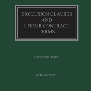 Exclusion Clauses and Unfair Contract Terms by Neil Andrews – 13th Edition 2023